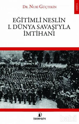 Picture of Eğitimli Neslin 1. Dünya Savaşı’yla İmtihanı