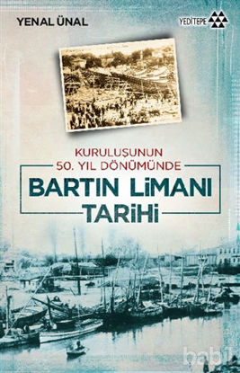 Picture of Kuruluşunun 50. Yıldönümünde Bartın Limanı Tarihi