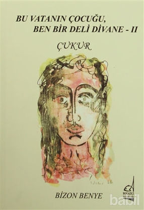 Picture of Bu Vatanın Çocuğu, Ben Bir Deli Divane 2  - Çukur
