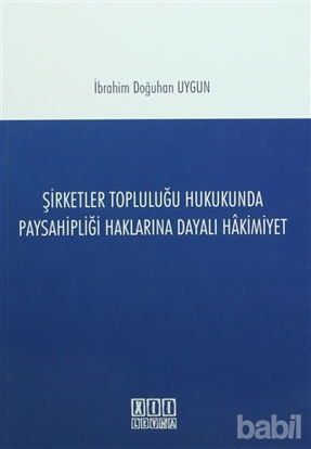 Picture of Şirketler Topluluğu Hukukunda Paysahipliği Haklarına Dayalı Hakimiyet