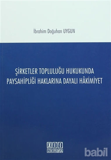 Picture of Şirketler Topluluğu Hukukunda Paysahipliği Haklarına Dayalı Hakimiyet