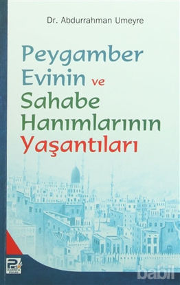 Picture of Peygamber Evinin ve Sahabe Hanımlarının Yaşantıları