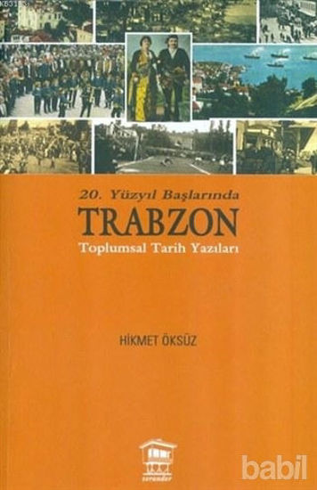 Picture of 20. Yüzyıl Başlarında Trabzon Toplumsal Tarih Yazıları
