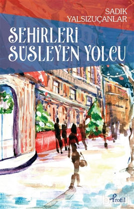 Picture of Şehirleri Süsleyen Yolcu