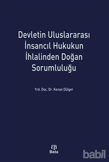 Picture of Devletin Uluslararası İnsancıl Hukukun İhlalinden Doğan Sorumluluğu