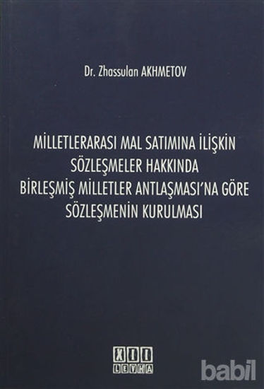 Picture of Milletlerarası Mal Satımına İlişkin Sözleşmeler Hakkında Birleşmiş Milletler Antlaşması'na Göre Sözleşmenin Kurulması