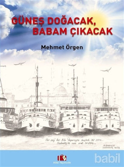 Picture of Güneş Doğacak, Babam Çıkacak