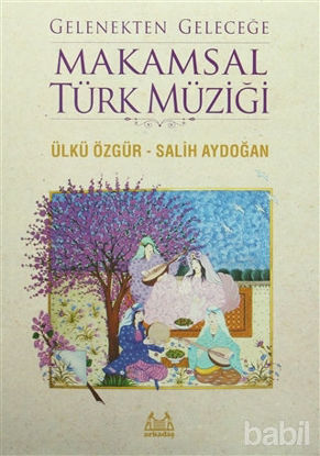 Picture of Gelenekten Geleceğe Makamsal Türk Müziği