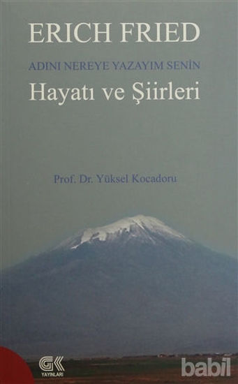 Picture of Erich Fried Adını Nereye Yazayım Senin Hayatı ve Şiirleri
