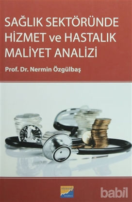 Picture of Sağlık Sektöründe Hizmet ve Hastalık Maliyet Analizi