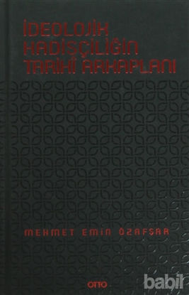 Picture of İdeolojik Hadisçiliğin Tarihi Arkaplanı