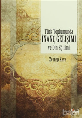 Picture of Türk Toplumunda İnanç Gelişimi ve Din Eğitimi