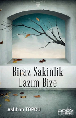 Picture of Biraz Sakinlik Lazım Bize