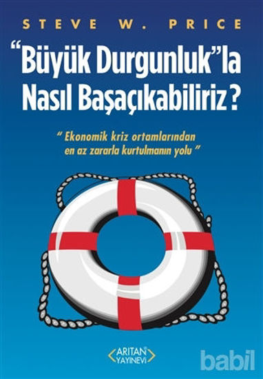 Picture of Büyük Durgunluk”la Nasıl Başaçıkabiliriz