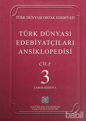 Picture of Türk Dünyası Edebiyatçıları Ansiklopedisi Cilt : 3 (Çabuk-Ezizova)