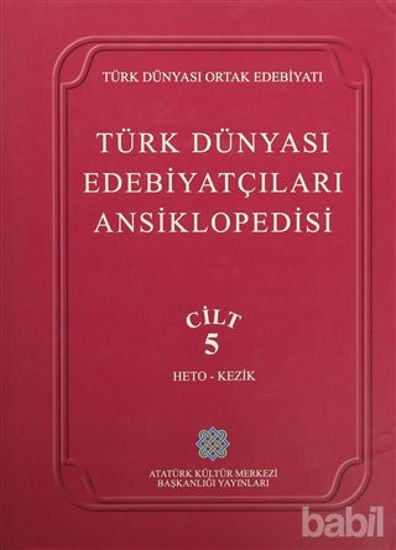 Picture of Türk Dünyası Edebiyatçıları Ansiklopedisi Cilt : 5 (Heto-Kezik)