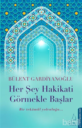 Picture of Her Şey Hakikati Görmekle Başlar