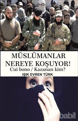 Picture of Müslümanlar Nereye Koşuyor!