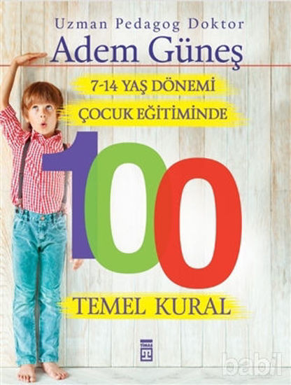Picture of 7-14 Yaş Dönemi Çocuk Eğitiminde 100 Temel Kural