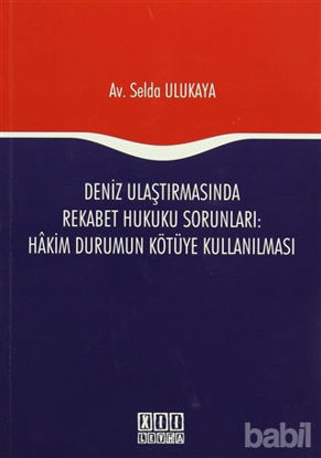 Picture of Deniz Ulaştırmasında Rekabet Hukuku Sorunları : Hakim Durumun Kötüye Kullanılması