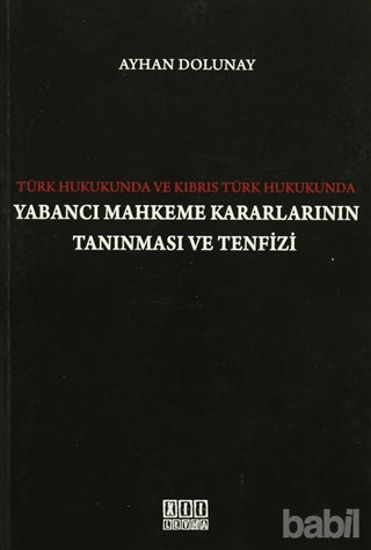 Picture of Türk Hukukunda ve Kıbrıs Türk Hukukunda Yabancı Mahkeme Kararlarının Tanınması ve Tenfizi