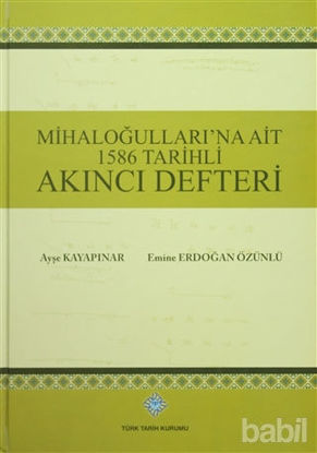 Picture of Mihaloğulları'na Ait 1586 Tarihli Akıncı Defteri