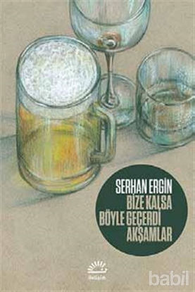 Picture of Bize Kalsa Böyle Geçerdi Akşamlar