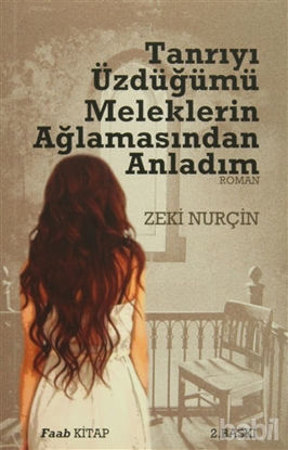 Picture of Tanrıyı Üzdüğümü Meleklerin Ağlamasından Anladım