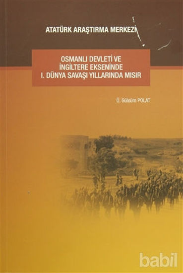 Picture of Osmanlı Devleti ve İngiltere Ekseninde 1. Dünya Savaşı Yıllarında Mısır