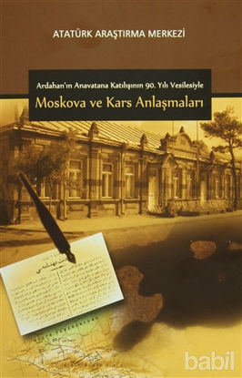 Picture of Ardahan'ın Anavatana Katılışının 90. Yılı Vesilesiyle Moskova ve Kars Anlaşmaları