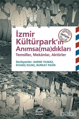 Picture of İzmir Kültürpark’ın Anımsa(ma)dıkları