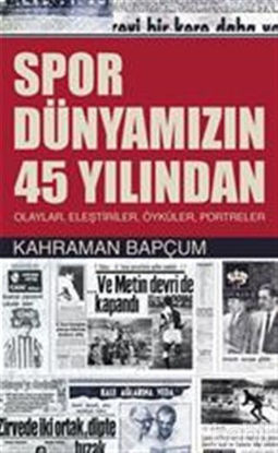 Picture of Spor Dünyamızın 45 Yılından