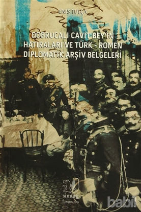 Picture of Dobrucalı Cavit Bey'in Hatıraları ve Türk - Romen Diplomatik Arşiv Belgeleri