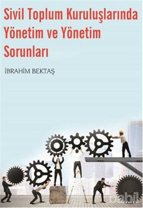 Picture of Sivil Toplum Kuruluşlarında Yönetim ve Yönetim Sorunları