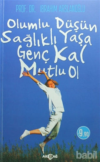 Picture of Olumlu Düşün Sağlıklı Yaşa Genç Kal Mutlu Ol
