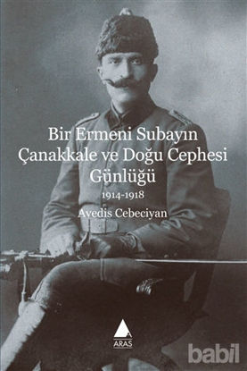 Picture of Bir Ermeni Subayın Çanakkale ve Doğu Cephesi Günlüğü 1914-1918