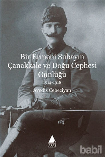 Picture of Bir Ermeni Subayın Çanakkale ve Doğu Cephesi Günlüğü 1914-1918