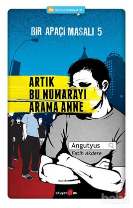 Picture of Bir Apaçi Masalı 5: Artık Bu Numarayı Arama Anne