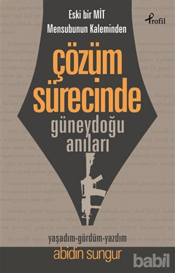 Picture of Eski Bir Mit Mensubunun Kaleminden Çözüm Sürecinde Güneydoğu Anıları