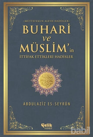 Picture of Buhari ve Müslim'in İttifak Ettiği Hadisler