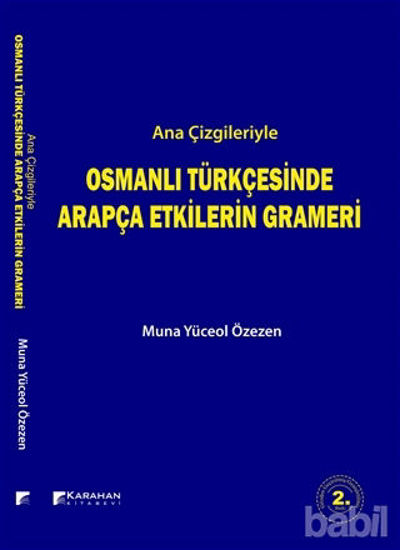 Picture of Ana Çizgileriyle Osmanlı Türkçesinde Arapça Etkilerin Grameri