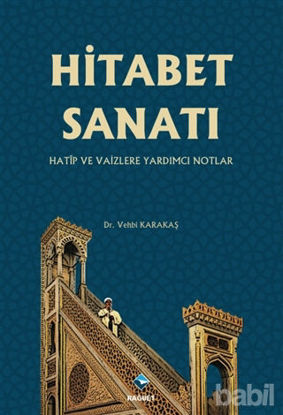 Picture of Hitabet Sanatı -Hatip ve Vaizlere Yardımcı Notlar