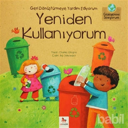 Picture of Geri Dönüştürmeye Yardım Ediyorum Yeniden Kullanıyorum