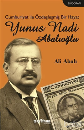 Picture of Cumhuriyet ile Özdeşleşmiş Bir Hayat - Yunus Nadi Abalıoğlu