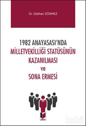 Picture of 1982 Anayasası'nda Milletvekilliği Statüsünün Kazanılması ve Sona Ermesi