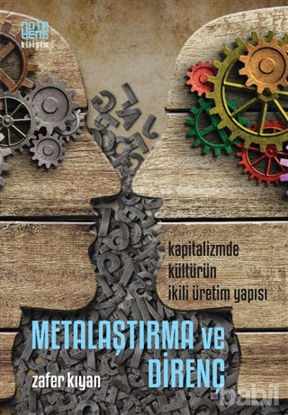 Picture of Metalaştırma ve Direnç: Kapitalizmde Kültürün İkili Üretim Yapısı
