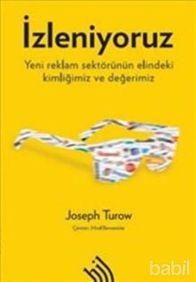 Picture of İzleniyoruz: Yeni Reklam Sektörünün Elindeki Kimliğimiz ve Değerimiz