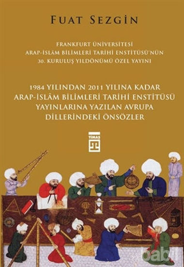 Picture of Önsözler - Frankfurt Üniversitesi Arap-İslam Bilimleri Tarihi Enstitüsü Özel Yayını