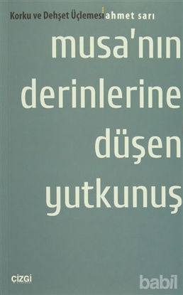 Picture of Musa'nın Derinlerine Düşen Yutkunuş : Korku ve Dehşet Üçlemesi