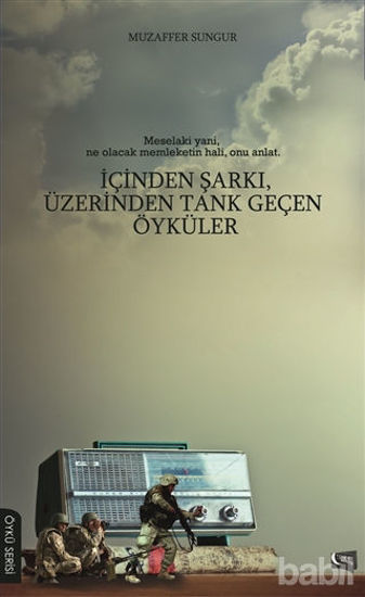 Picture of İçinden Şarkı, Üzerinden Tank Geçen Öyküler